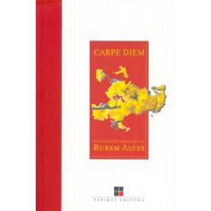 Carpe diem: As anotações essenciais de Rubem Alves 1ª Ed