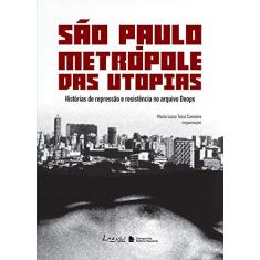 São Paulo. Metrópole das Utopias