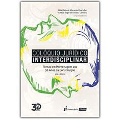 Colóquio Jurídico Interdisciplinar. 2018 – Volume III