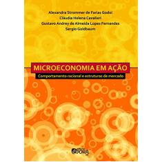 Microeconomia em ação: Comportamento racional e estruturas de mercado
