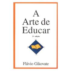 A Arte De Educar