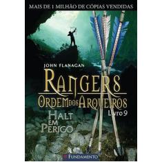 Livro - Rangers Ordem Dos Arqueiros 09 - Halt Em Perigo
