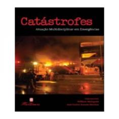 Catastrofes - Atuacao Multidisciplinar Em Emergencias - Martinari