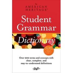 The American Heritage Student Grammar Dictionary - Houghton Mifflin Co