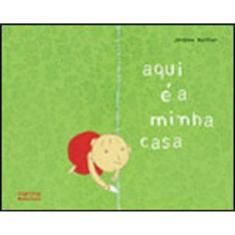 Aqui é a Minha Casa - MARTINS - MARTINS FONTES