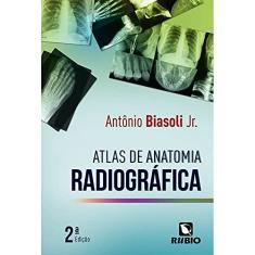 Atlas de Anatomia Radiográfica