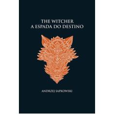 Livro - A espada do destino - The Witcher - A saga do bruxo Geralt de 