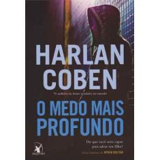 Livro - O medo mais profundo (Myron Bolitar  Livro 7) - Editora Arquei