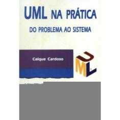 Uml Na Pratica - Do Problema Ao Sistema