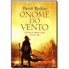 Livro - O nome do vento (A Crônica do Matador do Rei  Livro 1) - Edito