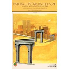 História e História da Educação: o Debate Teórico-metodológico Atual