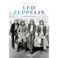 Led Zeppelin: A biografia