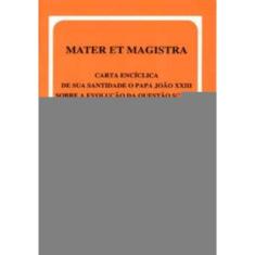 Mater Et Magistra - 24 - Sobre a Evolução Da Questão Social à Luz Da Doutrina Cristã