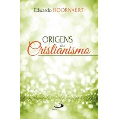 Origens do Cristianismo - PAULUS EDITORA, 3