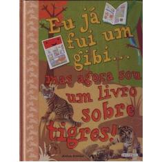 Eu Ja Fui Um Gibi. Mas Agora Sou Um Livro Tigres - GIRASSOL 2 - FILIAL