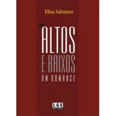 Altos E Baixos. Um Romance