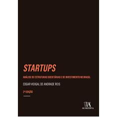 Startups: Análise de Estruturas Societárias e de Investimento no Brasil