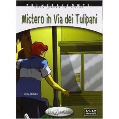 Mistero In Via Dei Tulipani - Primiracconti - Livello Elementare