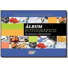 Livro - Álbum Fotográfico de Porções Alimentares - Sueiro Lopez