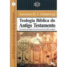 Teologia bíblica do Antigo Testamento: Uma história da religião de Israel na perspectiva bíblico-teológica