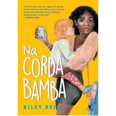 Livro Na Corda Bamba Kiley Reid