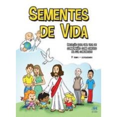 Sementes De Vida - 1º Tempo Catequizando - Novo Formato