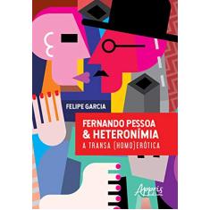 Fernando Pessoa & heteronímia: a transa (homo)erótica