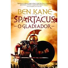 Spartacus. O Gladiador