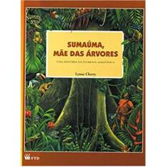Sumauma, Mae Das Arvores