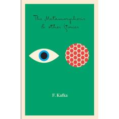 The Metamorphosis: And Other Stories