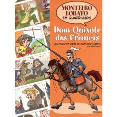 Monteiro Lobato - Dom Quixote Das Crianças - Em Quadrinhos