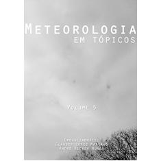 Meteorologia em Tópicos - Volume 5