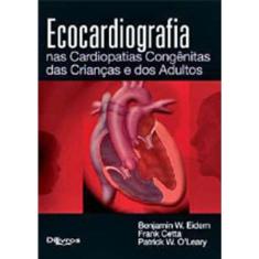 Ecocardiografia  Nas Cardiopatias Congenitas Das Criancas E Dos Adultos
