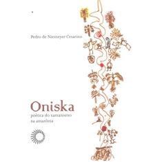 Oniska: poética do xamanismo na amazônia