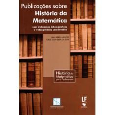 Livro - Publicações Sobre História Da Matemática