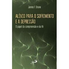 Alivio Para O Sofrimento E A Depressao - Paulus - LC