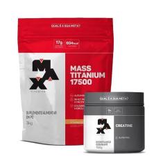 Combo Hipercalórico Mass 17500 Refil 1,4kg e Creatina Monohidratada 150g - Max Titanium-Unissex