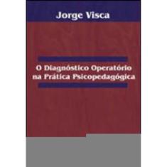 Diagnostico Operatorio Na Pratica Psicopedagogica, O
