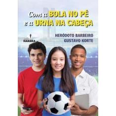 Com a Bola No Pé e a Urna Na Cabeça Sortido - HARBRA - UNIVERSITARIOS,