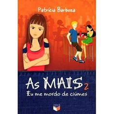 As MAIS 2: Eu me mordo de ciúme: Eu me mordo de ciúme