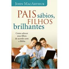 Pais sábios, filhos brilhantes