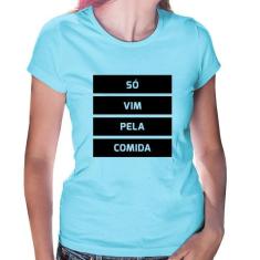 Baby Look Só vim pela comida - Foca na Moda, Azul bebê, G