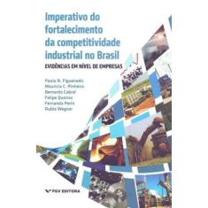 Imperativo do Fortalecimento da Competividade Industrial no Brasil - F