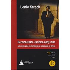 Hermenêutica Jurídica E(m) Crise: Uma Exploração Hermenêutica da Construção do Direito