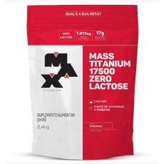 Mass Titanium 17500 Zero Lactose - 2400g Refil Morango - Max Titanium