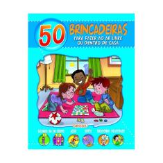 50 Brincadeiras Para Fazer Ao Ar Livre Ou Dentro De Casa