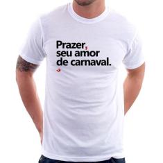 Camiseta Prazer, seu amor de carnaval - Foca na Moda, Branco, GG