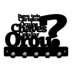 Porta Chaves Pegou Tudo Orou Mdf