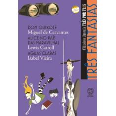 Livro - Três fantasias - Dom Quixote / Alice no país das maravilhas / 
