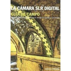 La Cámara Slr Digital (Guía De Campo)